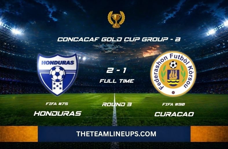 Honduras National Football Team vs Curaçao National Football Team Lineups: 7 Brilliant Lineup Decisions That Decided the Game honduras national football team vs curaçao national football team lineups