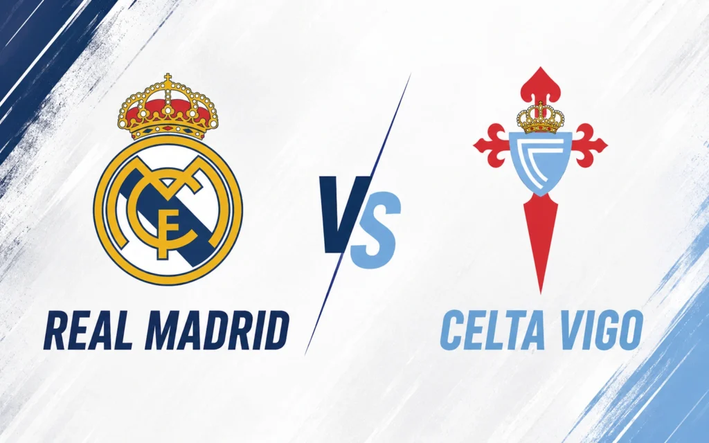 Real Madrid vs Celta Vigo Lineups: Predicted Starting XI, Team News, Stats & Tactical Preview