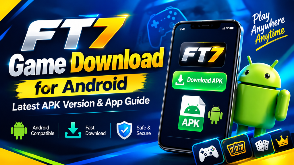 FT7 Game Download for Android: APK & Installation Guide FT7 Game Download for Android: APK & Installation Guide